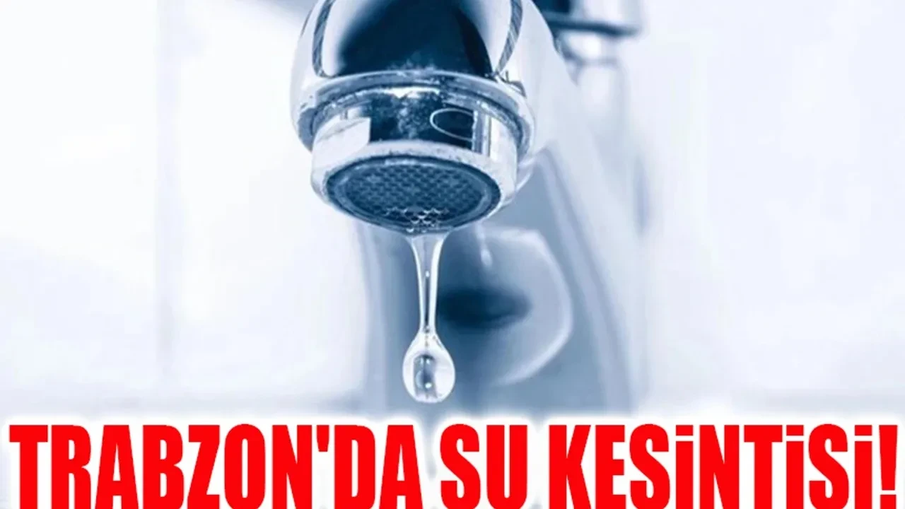 "Arsin'de Su Kesintisi: Trabzon'da 3 Eylül'de Suya Dikkat!"