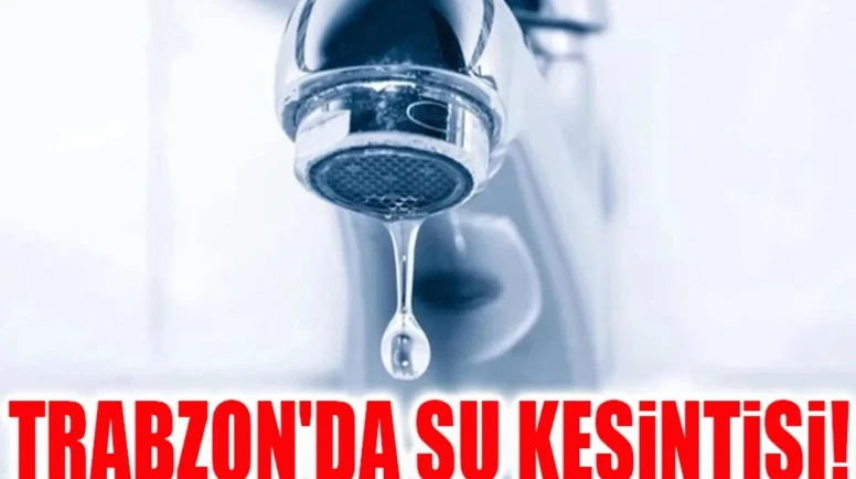 "Arsin'de Su Kesintisi: Trabzon'da 3 Eylül'de Suya Dikkat!"